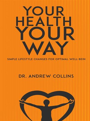 cover image of Your Health, Your Way--Simple Lifestyle Changes for Optimal Well-Being
